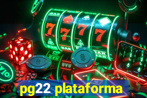 pg22 plataforma